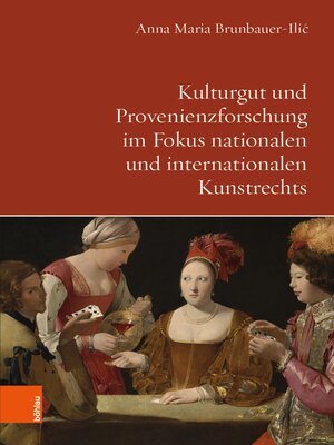 cover image of Kulturgut und Provenienzforschung im Fokus nationalen und internationalen Kunstrechts
